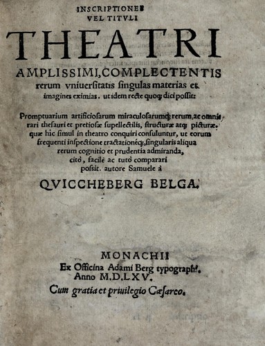 Inscriptiones, vel, Titvli theatri amplissimi, complectentis rerum vniuersitatis singulas materias et imagines eximias