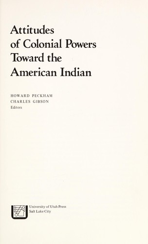 Attitudes of colonial powers toward the American Indian.