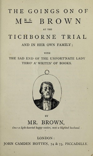 The goings on of Mrs. Brown at the Tichborne trial and in her own family