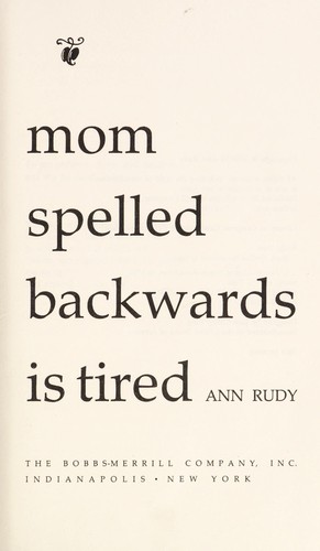 Mom spelled backwards is tired