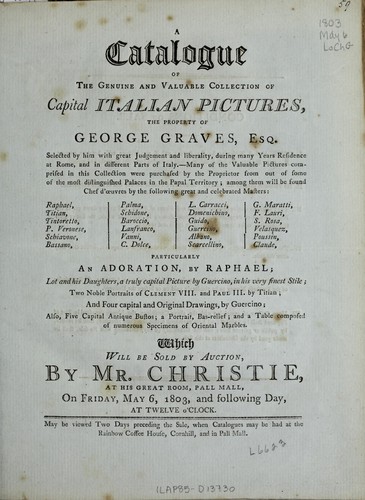A catalogue of the genuine and valuable collection of capital Italian pictures, the property of George Graves, Esq