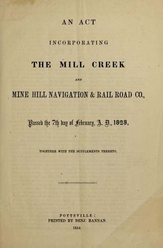 An act incorporating the Mill Creek and Mine Hill Navigation & Rail Road Co
