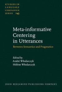 Meta-informative centering in utterances : between semantics and pragmatics