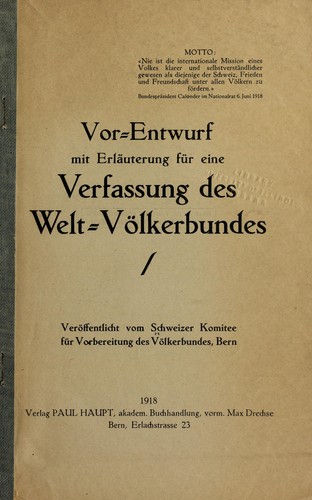 Vor entwurf mit Erläuterung für eine Verfassung des Welt-Völkerbundes