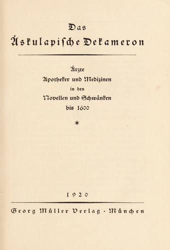 Das ©Þskulapische Dekameron; ©rzte, Apotheker und Medizinen in den Novellen und Schw©Þnken bis 1600