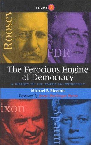 The Ferocious Engine of Democracy: Volume Two