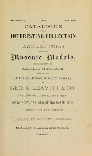 Catalogue of an interesting collection of ancient coins and rare masonic medals, the collection of Alfred Curtain ...