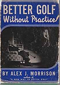 Better golf without practice