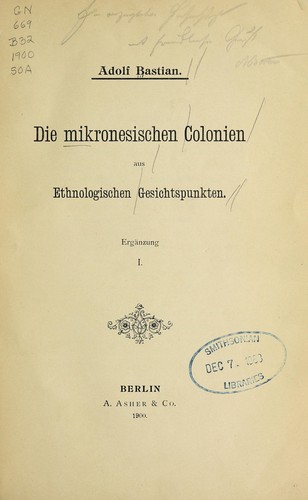 Die mikronesischen Colonien aus ethnologischen Gesichtspunkten