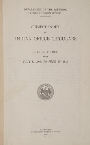 Subject index of Indian Office Circulars, nos. 160 to 1000, from July 8, 1907, to June 25, 1915 ...