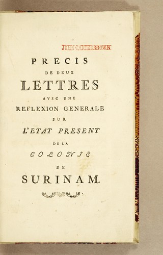 Precis de deux lettres avec une reflexion generale sur l'etat present de la colonie de Surinam