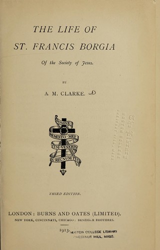 The life of St. Francis Borgia of the Society of Jesus