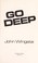 Go deep
