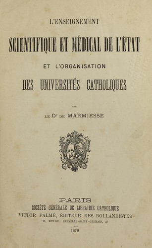 L'enseignement scientifique et médical de l'etat de l'organisation des universités catholiques