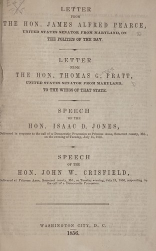 Letter from the Hon. James Alfred Pearce, United States senator from Maryland, on the politics of the day