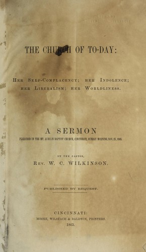 The church of to-day, her self-complacency, her indolence, her liberalism, her worldliness