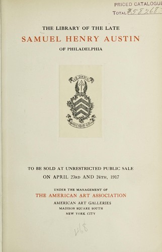 Noteworthy manuscripts and books acquired by Charles Sessler for the library of the late Samuel H. Austin, of Philadelphia