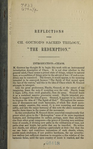 Reflections upon Ch. Gounod's sacred trilogy "The Redemption", being an attempt to show the spirit and intention of the principal effects