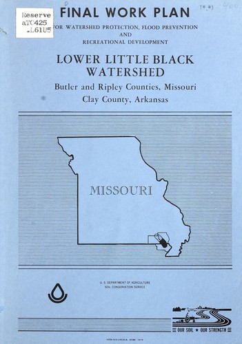 Final work plan for watershed protection, flood prevention and recreational development Lower Little Black Watershed, Butler and Ripley Counties, Missouri, Clay County, Arkansas, U.s. Department of Agriculture, Soil Conservation Service