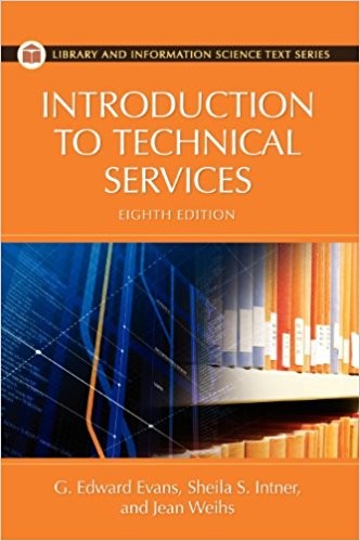 Introduction to Technical Services, 8th Edition (Library and Information Science Text)
