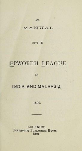 A manual of the Epworth League in India and Malaysia, 1896