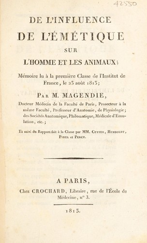 De l'influence de l'émétique sur l'homme et les animaux; mémoire lu à la première classe de l'Institut de France, le 23 août 1813 et suivi du rapport fait à la classe