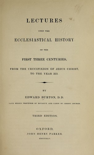 Lectures upon the ecclesiastical history of the first three centuries