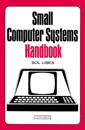 Small computer systems handbook