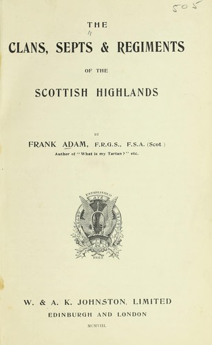The clans, septs, and regiments of the Scottish Highlands