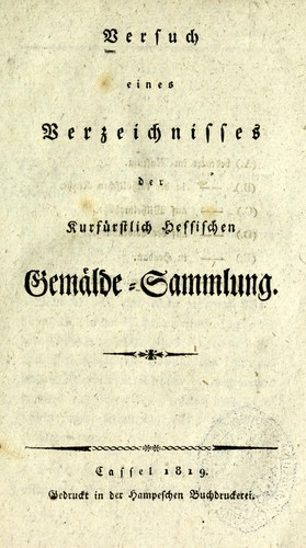 Versuch eines Verzeichnisses der Kurfürstlich Hessischen Gemälde-Sammlung