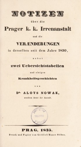 Notizen über die Pragen k.k. Irrenanstalt und die Veraenderungen in derselben seit dem Jahre 1830