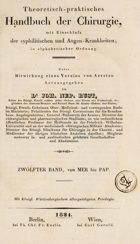 Theoretisch-practisches Handbuch der Chirurgie, mit Einschluss der syphilitischen und Augen-Krankheiten in alphabetischer Ordnung. Unter Mitwirkung eines Vereins von Aerzten und WundÃ¤rzten