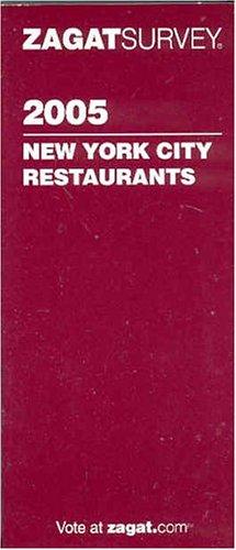 Zagat 2005 New York City Restaurants (Zagatsurvey)
