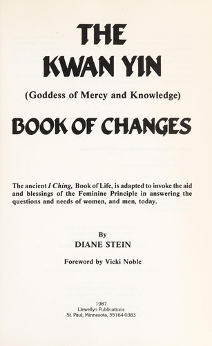 The Kwan Yin (goddess of mercy and knowledge) book of changes