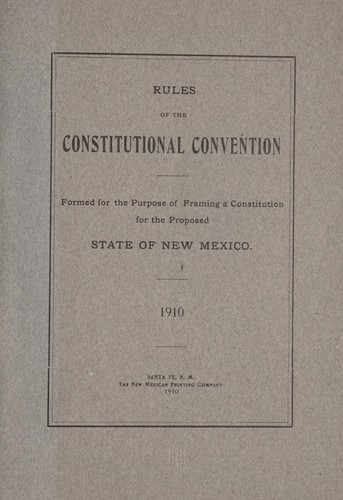 Rules of the Constitutional convention formed for the purpose of framing