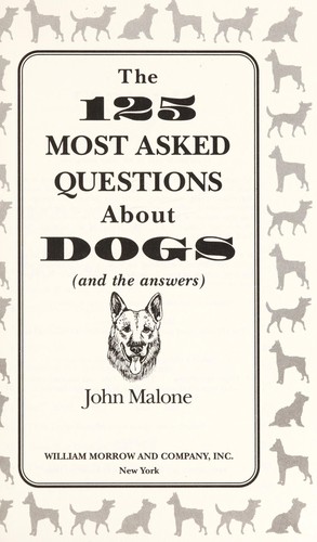 The 125 most asked questions about dogs (and the answers)