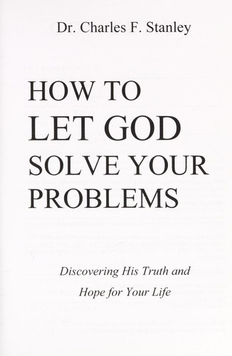 How to Let God Solve Your Problems (How to Let God Solve Your Problems (Discovering His Truth and Hope for Your Life))