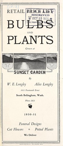 Retail price list of bulbs and plants grown at Sunset Garden by W.E. Longley, Alice Longley, 1930-31