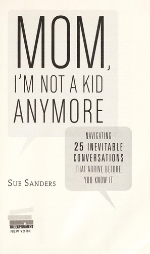 Mom, I'm not a kid anymore