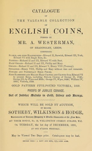 Catalogue of the valuable collection of English coins, formed by Mr. A. Westerman, of Headingly, Leeds, comprising ... proofs of Jubilee coinage, set of Jubilee medals ...