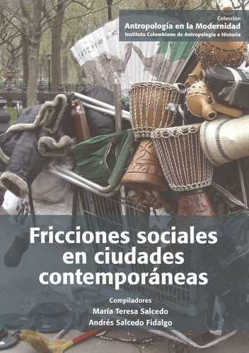 Fricciones sociales en ciudades contemporáneas