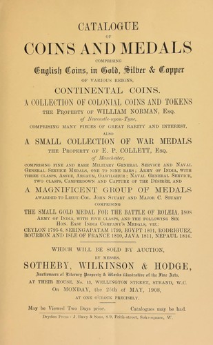 Catalogue of coins and medals, comprising ... the property of William Norman, Esq., of Newcastle-upon-Tyne; ... the property of E.P. Collett. Esq, of Manchester ...