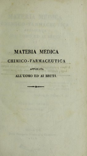 Materia medica chimico-farmaceutica applicata all'uomo ed ai bruti
