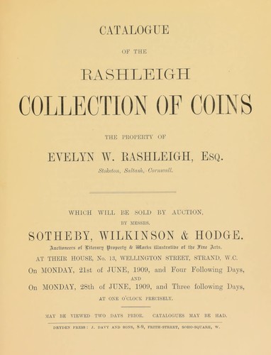 Catalogue of the Rashleigh collection of coins, the property of Evelyn W. Rashleigh, Esq., Stoketon, Saltash, Cornwall ...