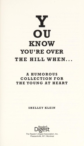 You know you're over the hill when--