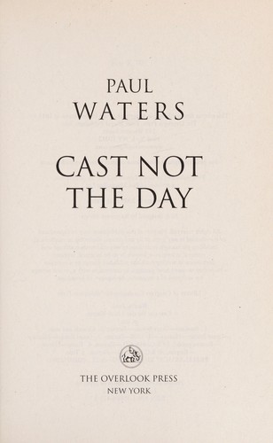 Cast not the day