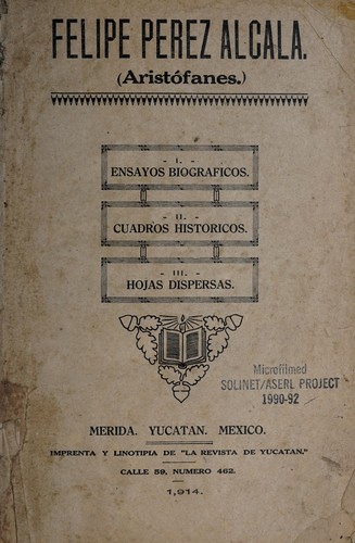 I. Ensayos biográficos; II. Cuadros históricos; III. Hojas dispersas