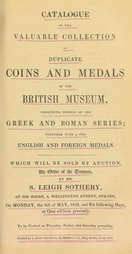 Catalogue of the valuable collection of duplicate coins and medals of the British Museum, consisting chiefly of the Greek and Roman series, together with a few English and foreign medals ...
