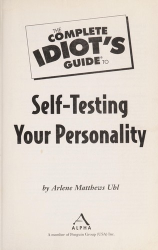 The complete idiot's guide to self-testing your personality