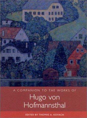 A Companion to the Works of Hugo von Hofmannsthal (Studies in German Literature Linguistics and Culture)
